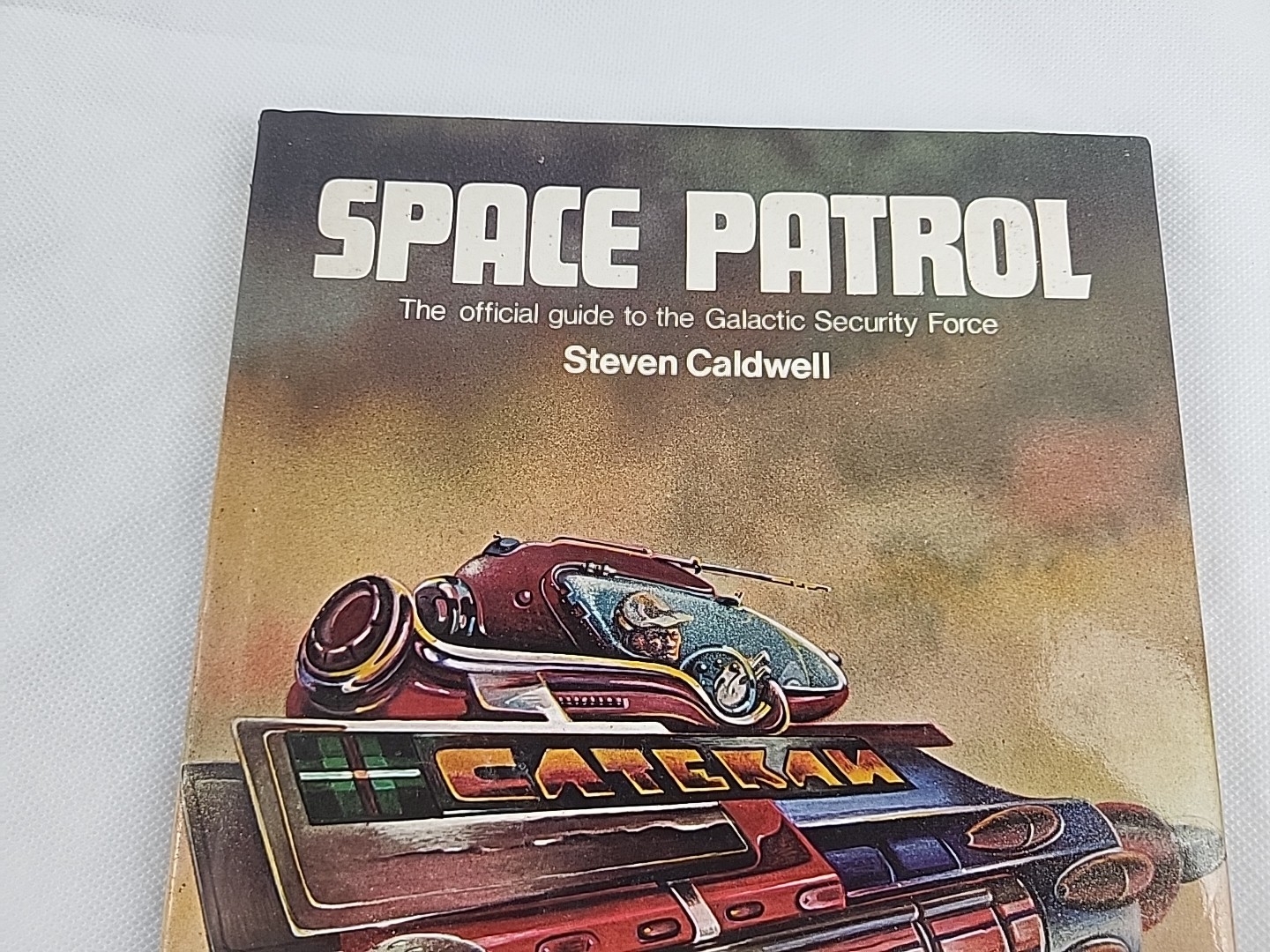 Space Patrol: The Official Guide to the Galactic Security Force Hardcover