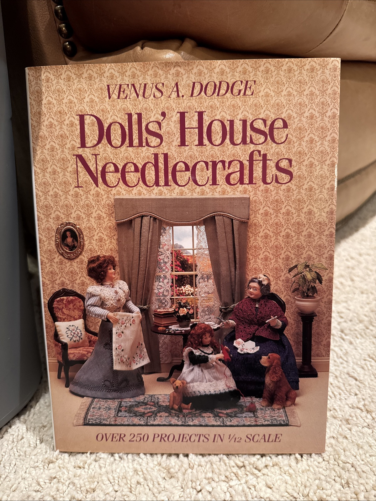 Dolls House Needlecrafts : Over 250 Projects in 1/12 Scale by Venus Dodge 1995