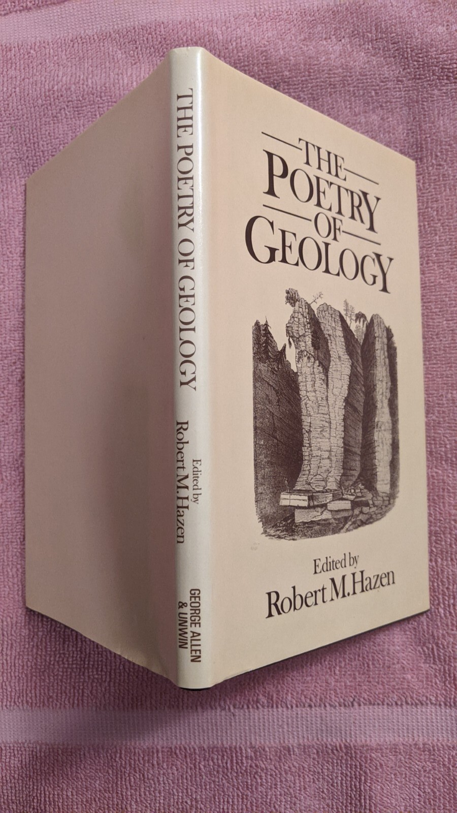 Robert Hazen, Editor; THE POETRY OF GEOLOGY, 1982, HB, DJ, George Allen & Unwin