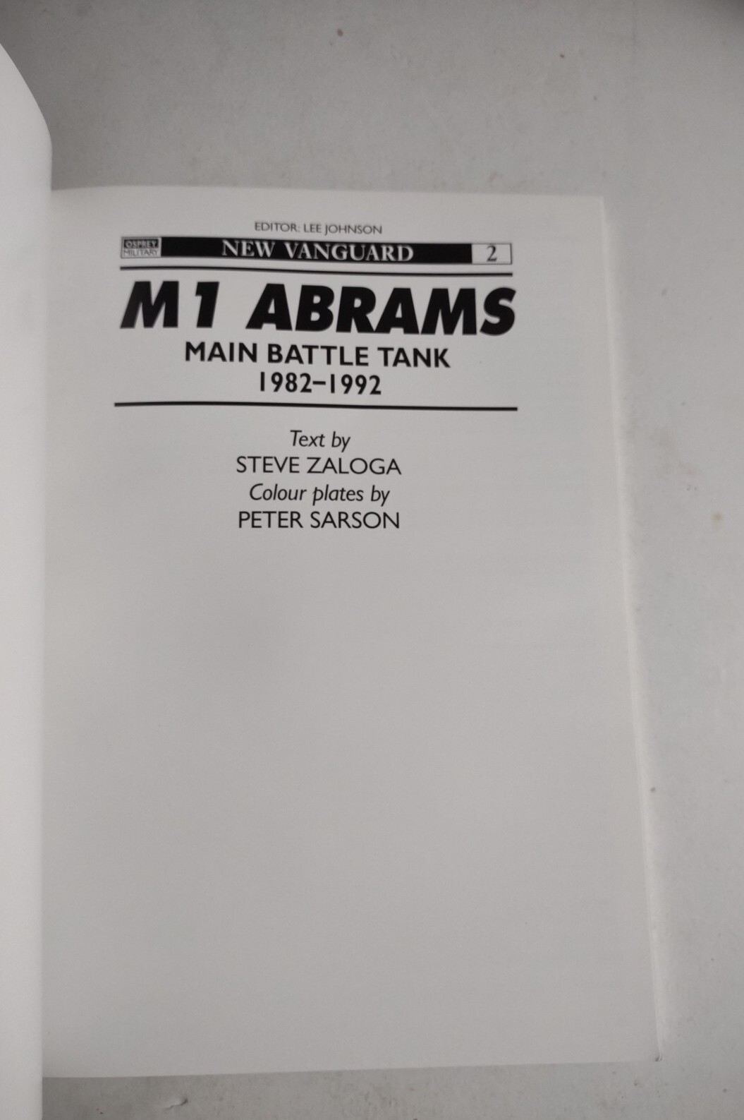 New Vanguard Ser.: M1 Abrams Main Battle Tank 1982-92 by Peter Sarson and Steven