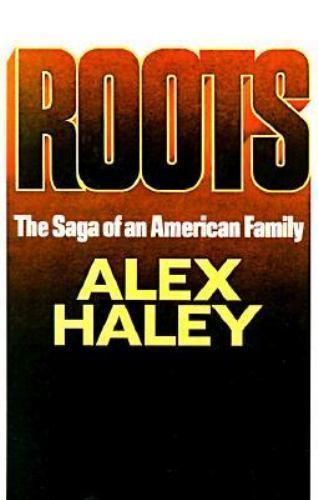Roots : The Saga of an American Family by Alex Haley (1976, Hardcover)