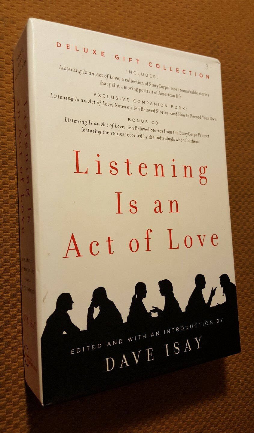 Listening Is an Act of Love : A Celebration of American Life from the StoryCorp…
