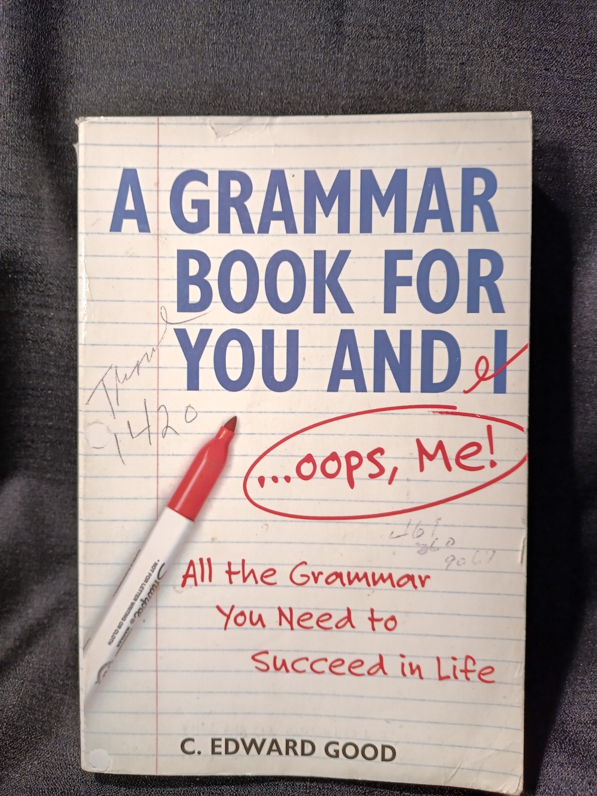 A GRAMMAR BOOK FOR YOU AND I …OUPS, ME ; BY EDWARD GOOD PAPPER BACK 430 PAGES