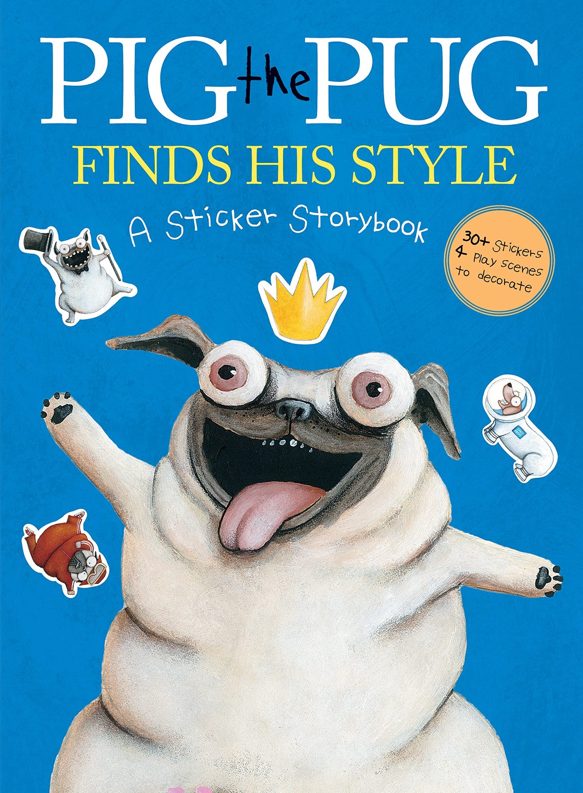 Pig the Pug Finds His Style: A Sticker Storybook (Pig the Pug): A Sticker St…