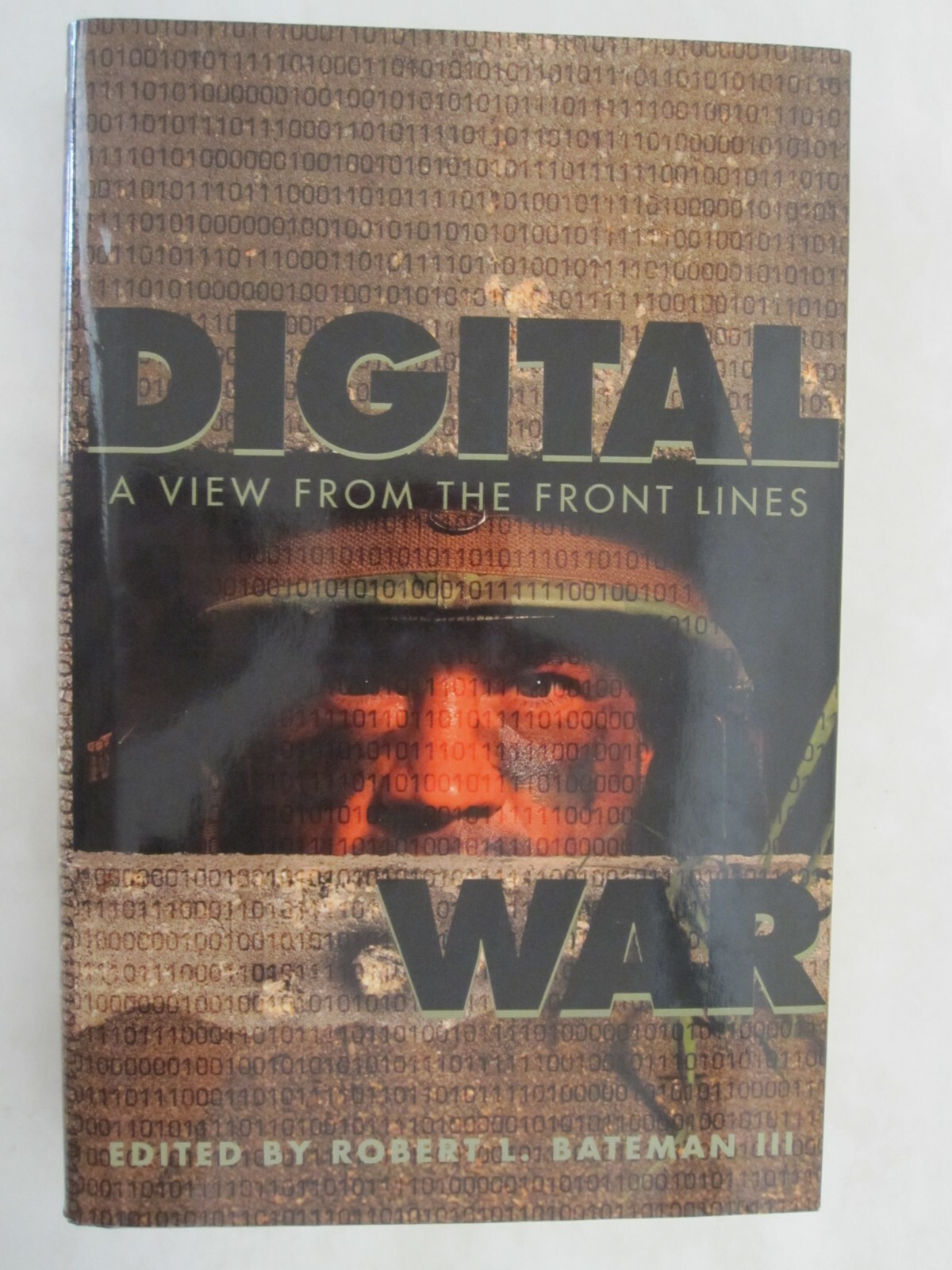 Digital War : A View from the Front Lines by Robert L. Bateman III