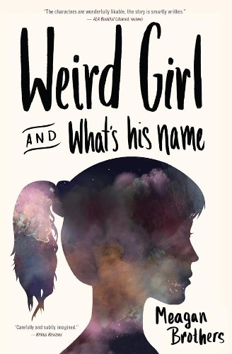 Weird Girl and What’s His Name, Brothers, Meagan