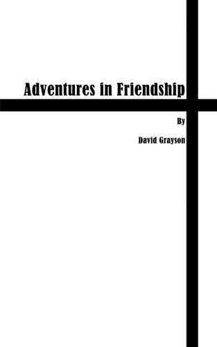 ADVENTURES IN FRIENDSHIP By David Grayson **BRAND NEW**