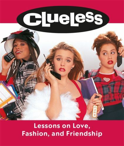 Clueless: Lessons on Love, Fashion, and Friendship (RP Minis) by