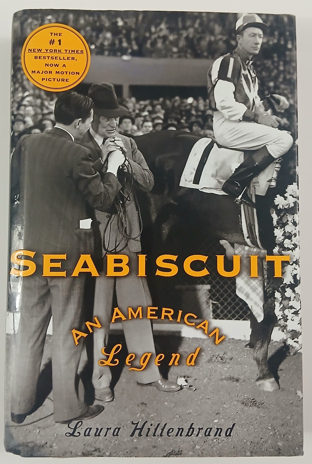 Seabiscuit : An American Legend by Laura Hillenbrand (2001, Hardcover)