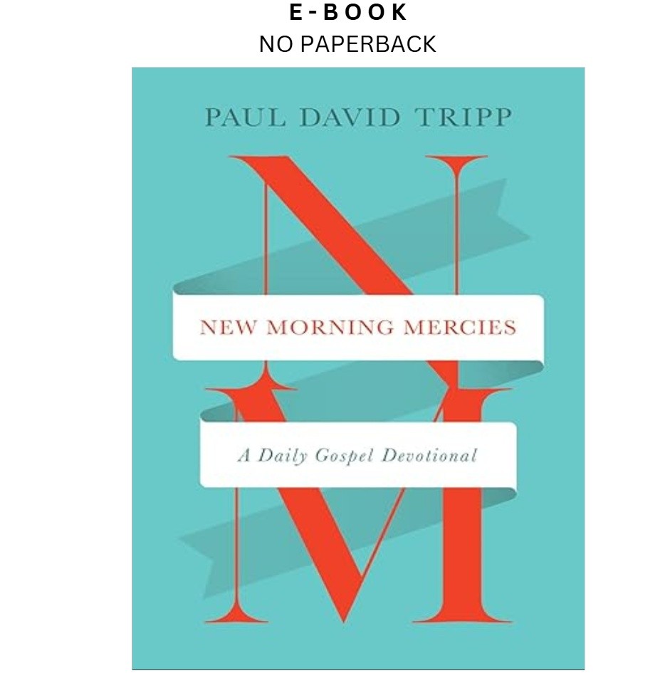 New Morning Mercies: A Daily Gospel Devotional, Paul David Tripp 2024