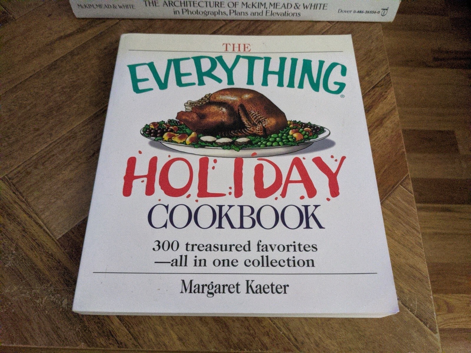 The Everything Holiday Cookbook: 300 treasured favorites