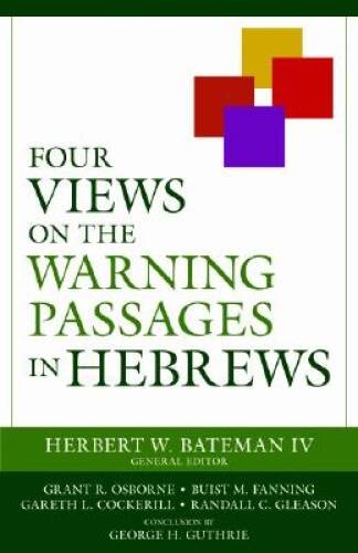 Four Views on the Warning Passages in Hebrews – Paperback – GOOD