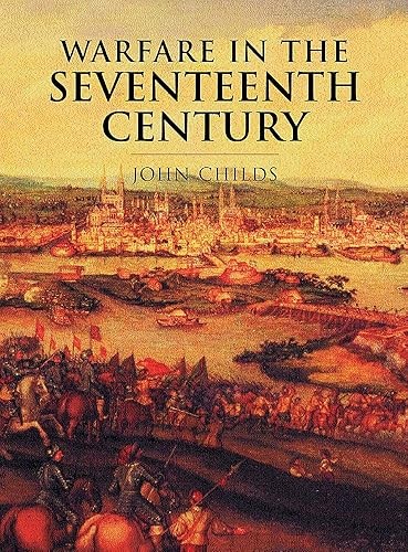 History of Warfare: Warfare in the Seventeenth Century