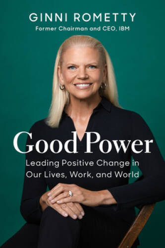 Good Power: Leading Positive Change in Our Lives, Work, and World – VERY GOOD