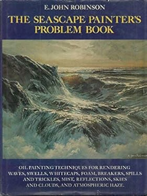 The Seascape Painter’s Problem Book Hardcover E. John Robinson