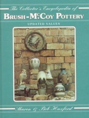 The Collector’s Encyclopedia of Brush-McCoy Pottery: Updated Values