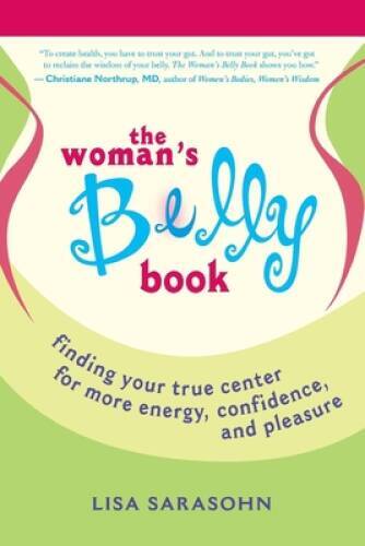 The Woman’s Belly Book: Finding Your True Center for More Energy, Confide – GOOD