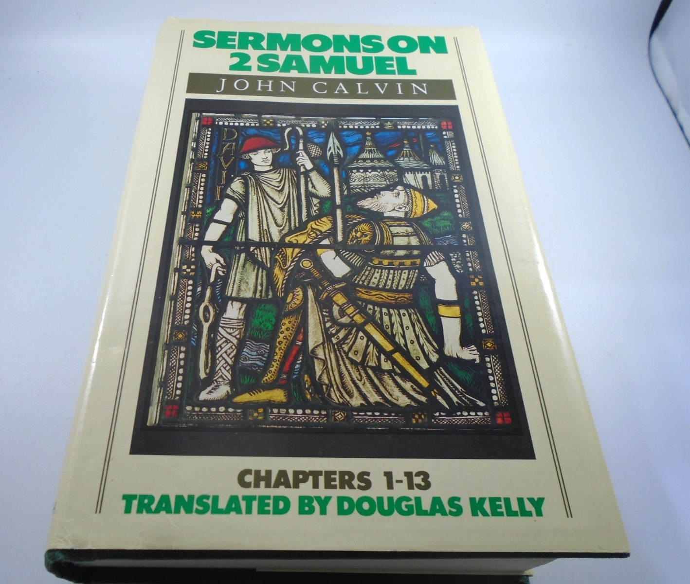 Sermons on 2 Samuel John Calvin Chapter 1 to 13 Translated by Douglas Kell