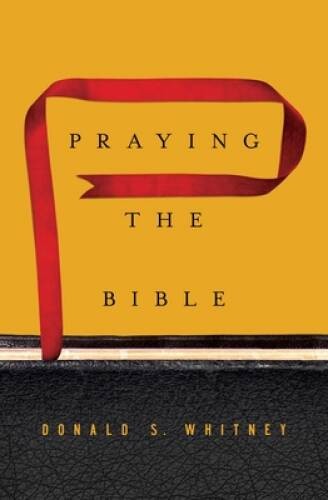 Praying the Bible – Hardcover By Whitney, Donald S – ACCEPTABLE