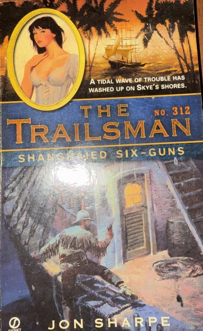 SHANGHAIED SIX-GUNS (THE TRAILSMAN #312) By Jon Sharpe Paperback book