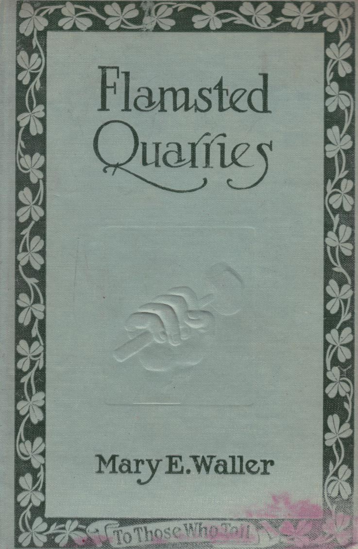 [1910] Flamsted Quarries by Mary E. Waller / Hardcover Novel