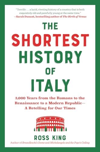 The Shortest History of Italy: 3,000 Years from the Romans to the Renaiss – GOOD
