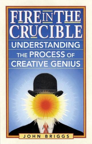 Fire in the Crucible: Understanding the…, John Briggs