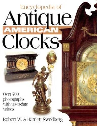 Encyclopedia of Antique American Clocks – Paperback – VERY GOOD