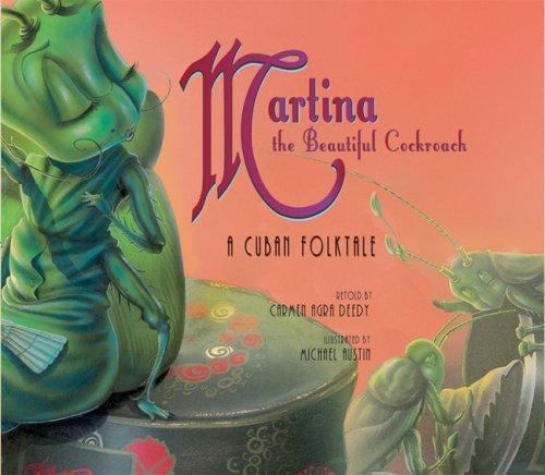 Martina the Beautiful Cockroach : A Cuban Folktale by Carmen Agra Deedy…