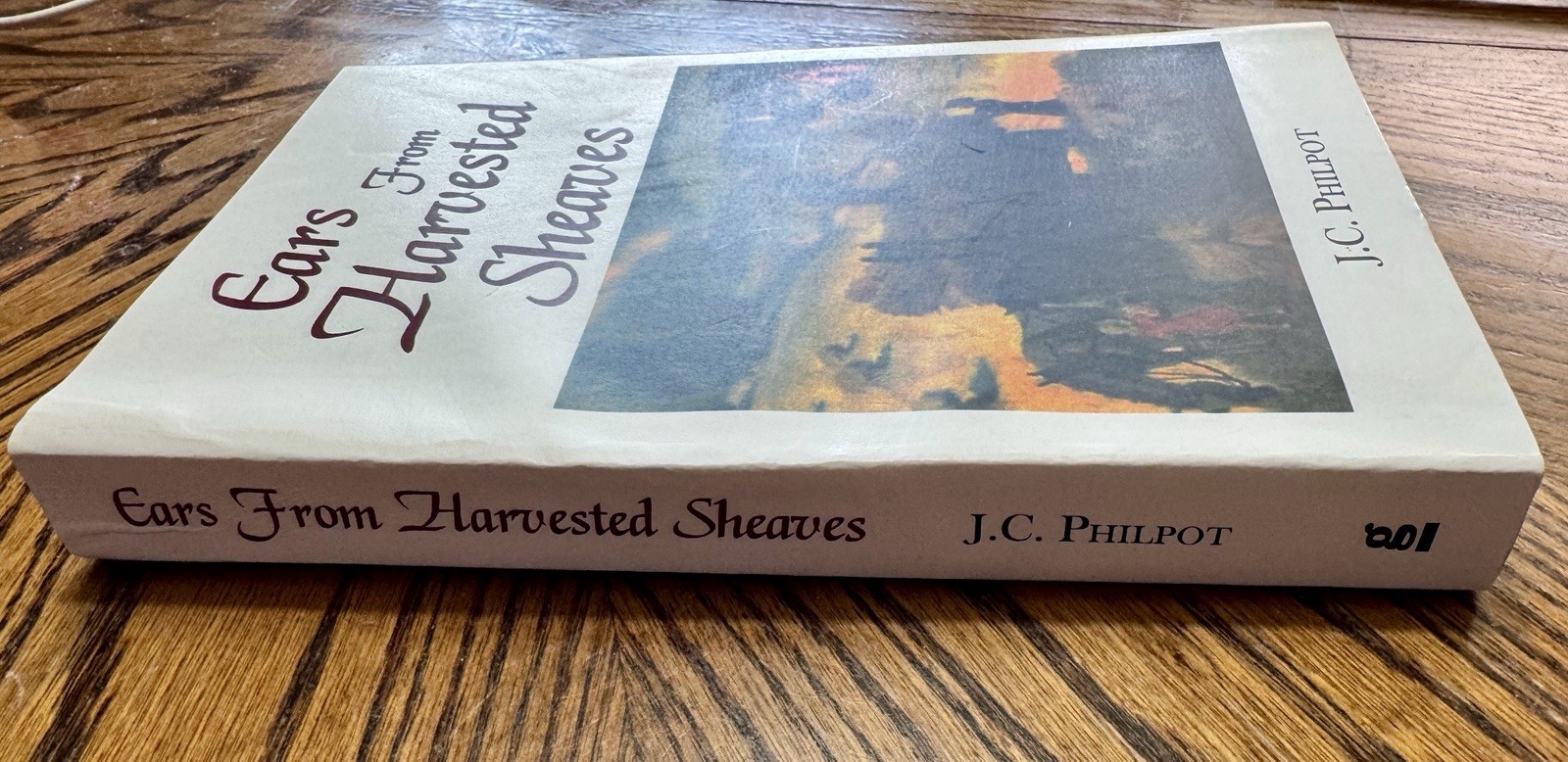 Ears From Harvested Sheaves or Daily Portions JC Philpot Old Paths Gospel Press