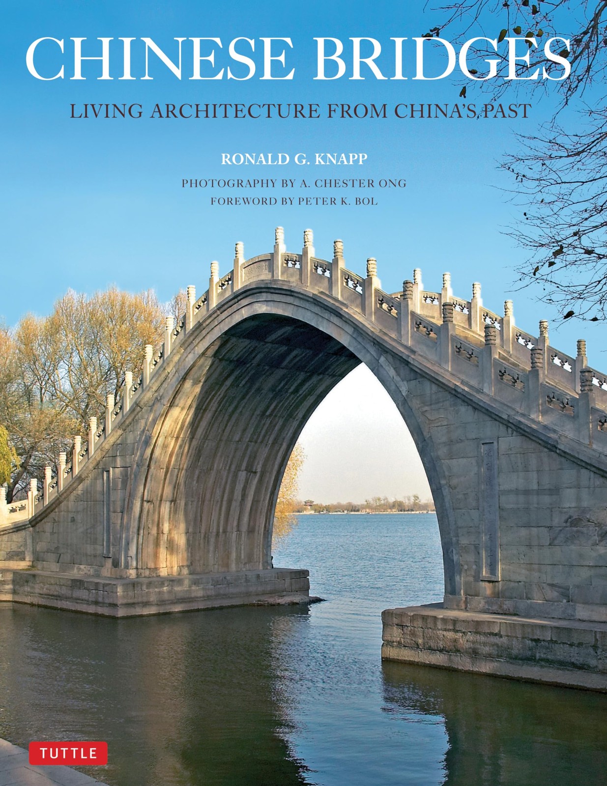 Chinese Bridges: Living Architecture from China’s Past (Tuttle Specials), Knapp,