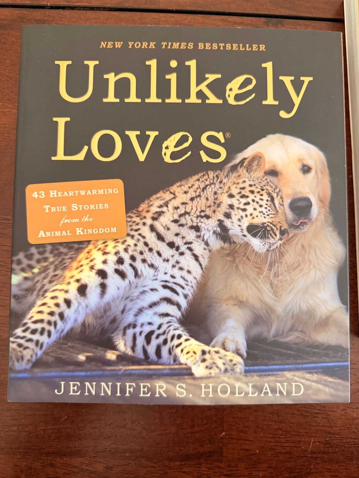 3 Jennifer S. Holland Unlikely Books: Loves,Friendships and Heroes