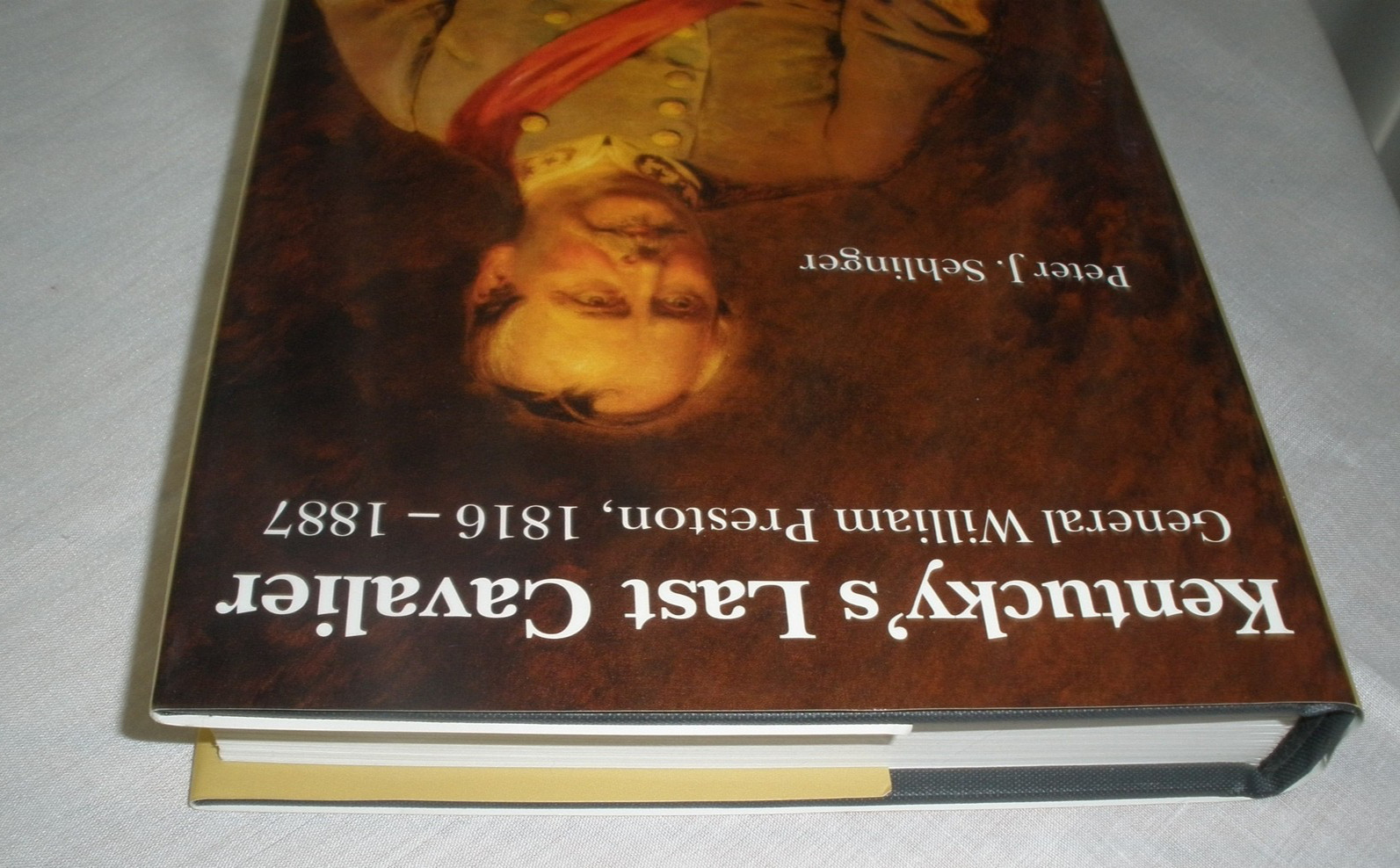 Kentucky’s Last Cavalier General William Preston 1816-1887 Peter Sehlinger HCDJ