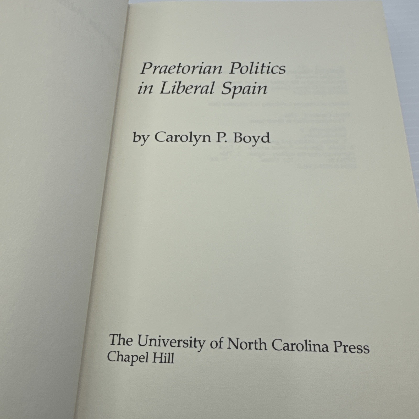 Praetorian Politics in Liberal Spain Carolyn P Boyd 1979 HC Modern Spain History