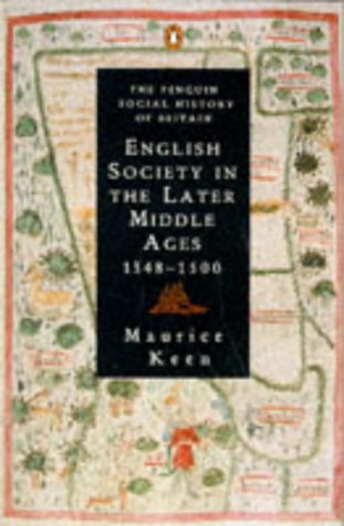 English Society in the Later Middle Ages : 1348-1500 Paperback Ma