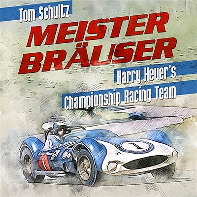 Meister Brauser: Harry Heuer’s Championship Racing Team Regular Edition