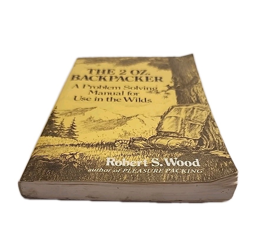 The 2 Oz. Backpacker : A Problem Solving Manual for Use in the Wilds by…