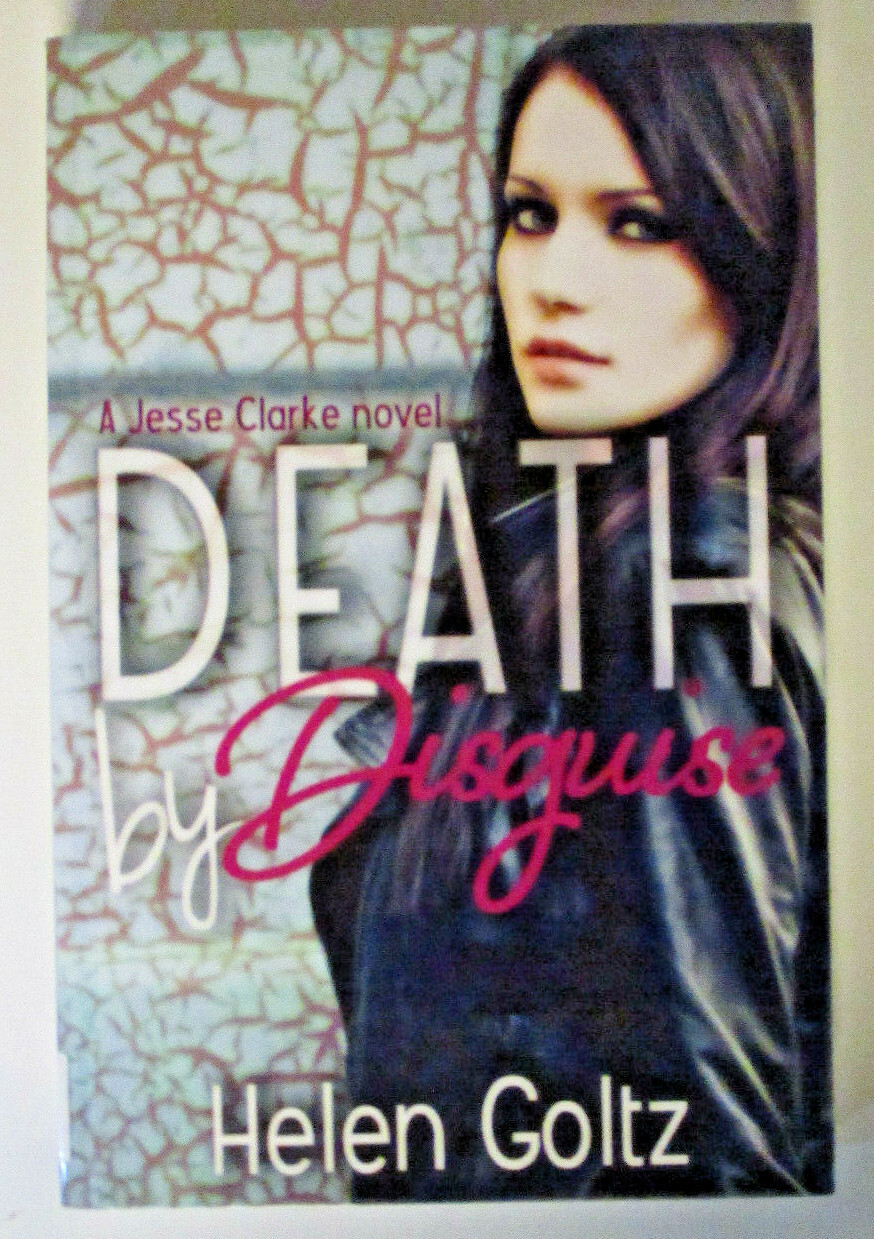 Death By Disguise, A Jesse Clarke Novel, by Helen Goltz – 9780994182258