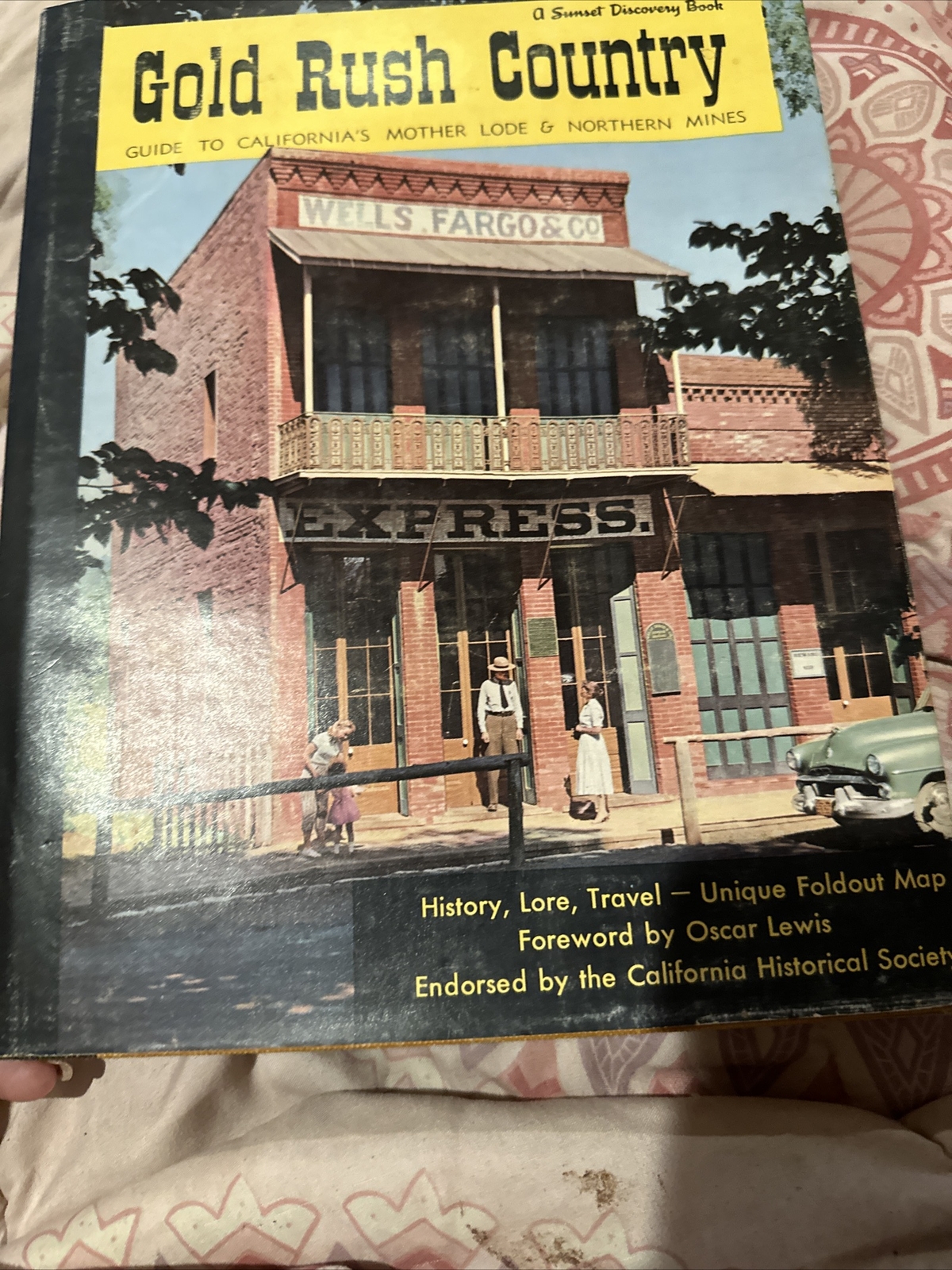 Editors of Sunset Books and Sunset Magazine: Gold Rush Country 1957 1st edition