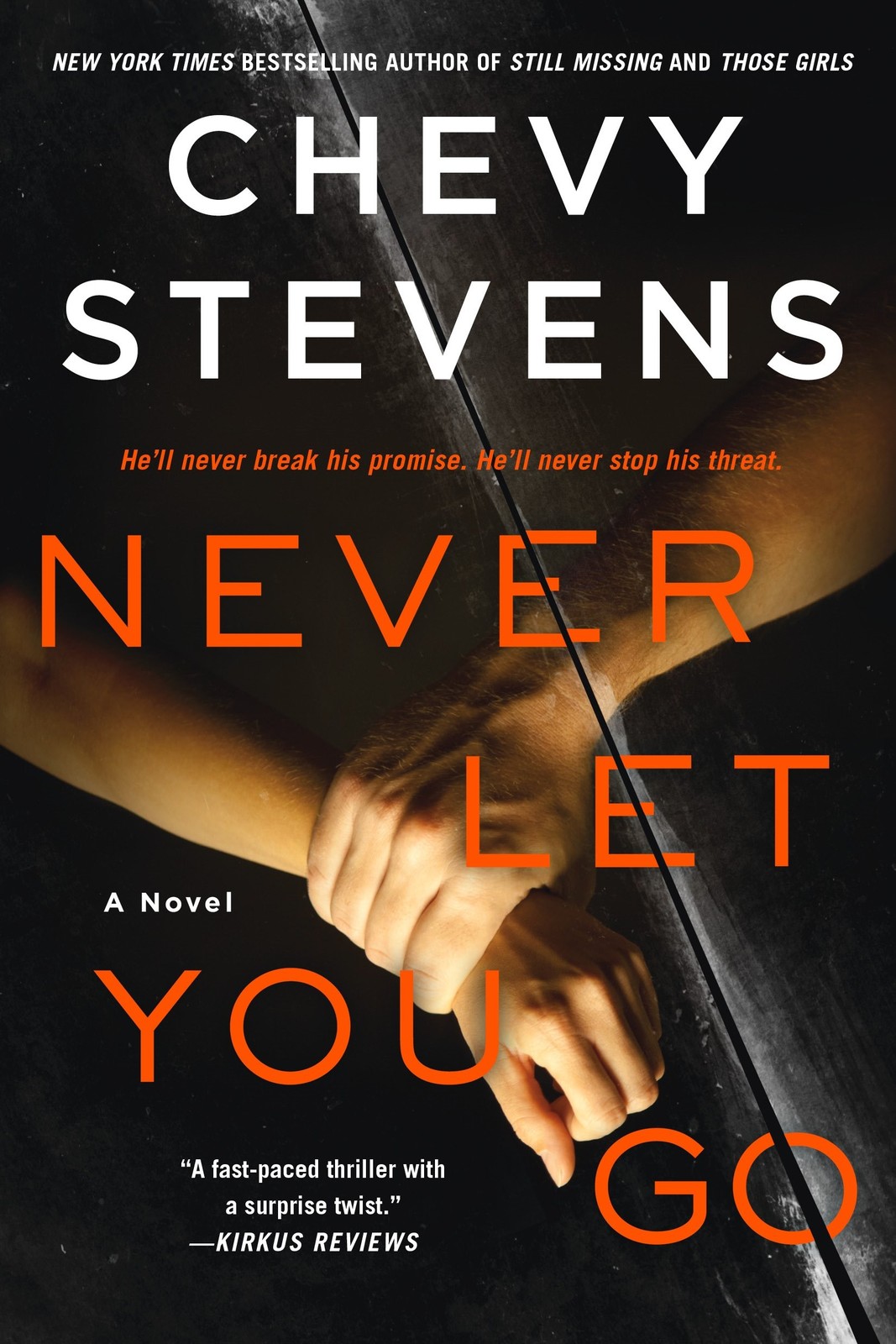 Never Let You Go: A Novel – paperback Stevens, Chevy