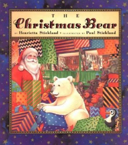 The Christmas Bear by Henrietta Stickland; Paul Stickland
