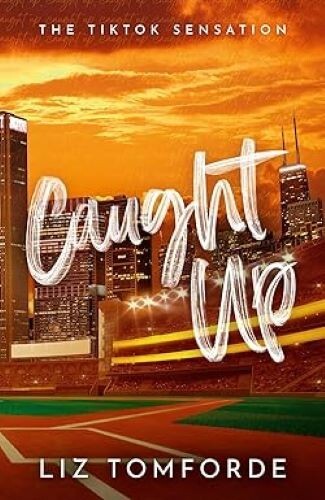 Caught Up Windy City Book 3 (Windy City Series) Liz Tomforde Paperback brand new