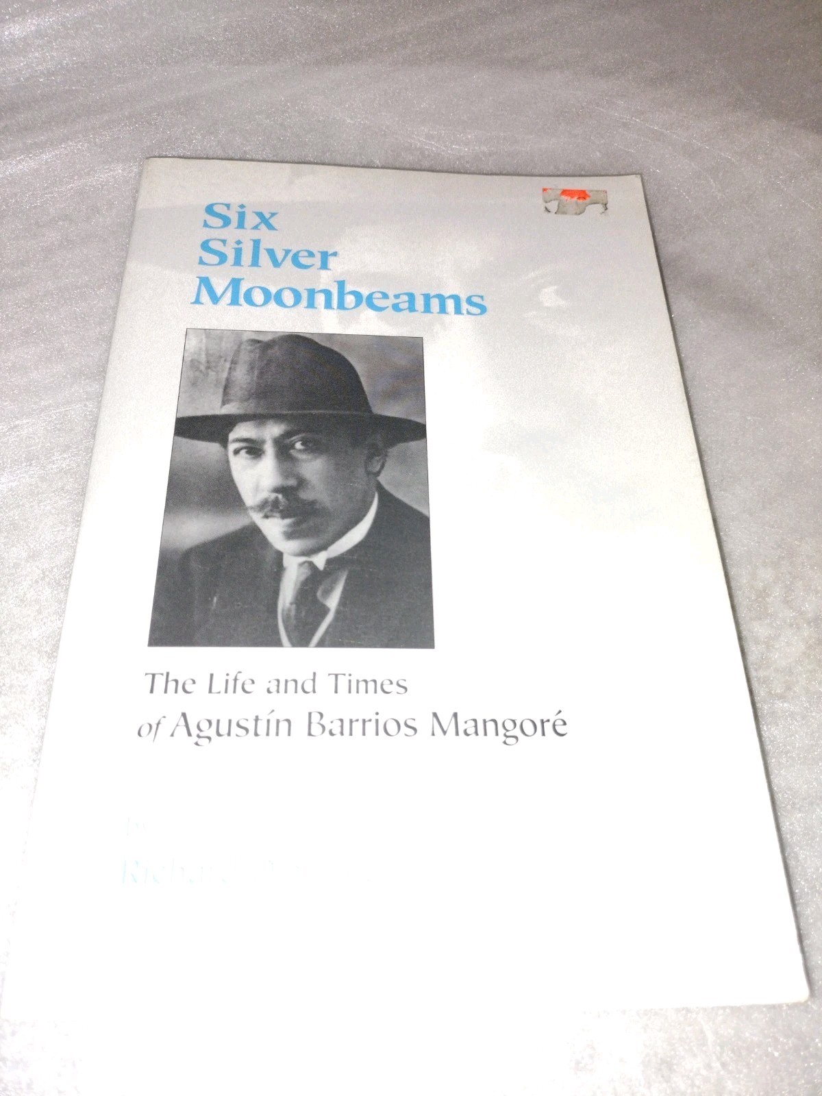 Six Silver Moonbeams Life & Times Agustin Barrios Mangore Richard D. Stover 1992