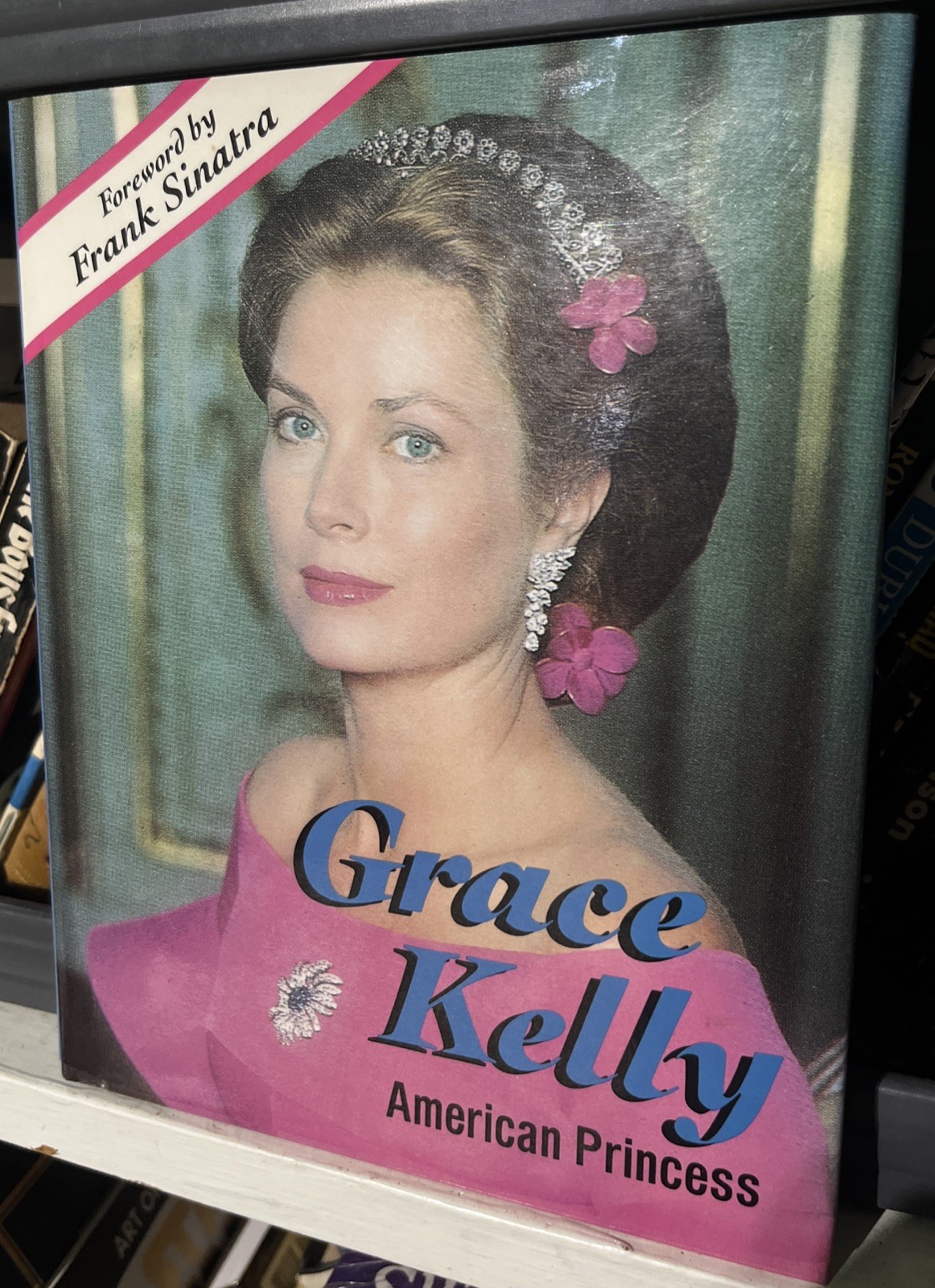 Grace Kelly: American Princess by Surcouf, Elizabeth G. 1st Ed. 1st Print HC DJ
