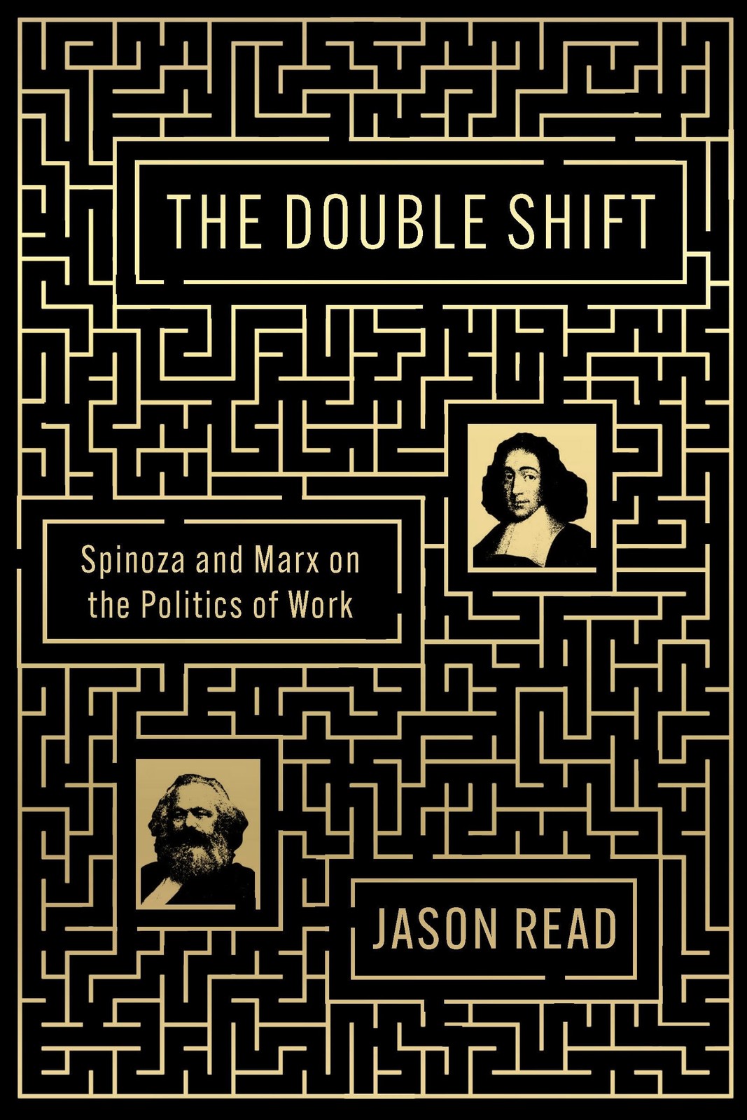 The Double Shift: Spinoza and Marx on the Politics of Work, Read, Jason, Very Go