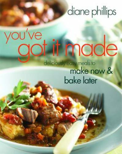 You’ve Got It Made: Deliciously Easy Meals to Make Now an – SEALED BRAND NEW
