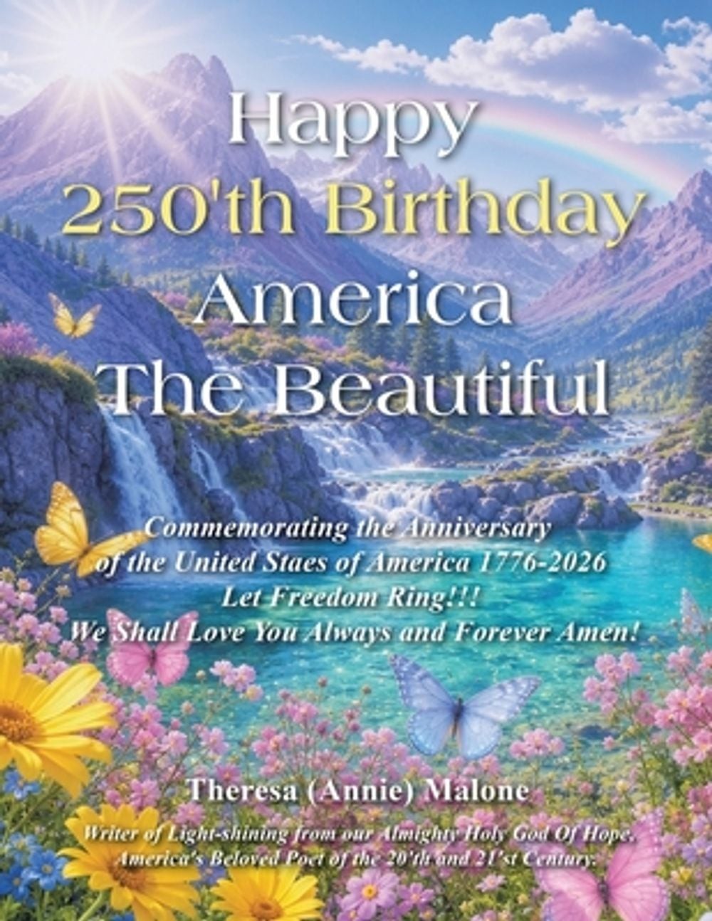 Happy 250’th Birthday America The Beautiful: Commemorating the Anniversary of th