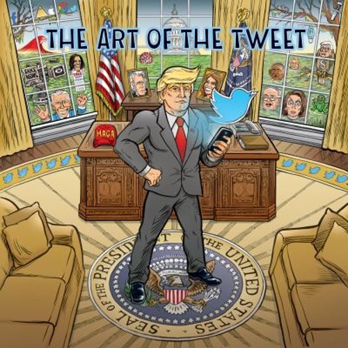 The Art of the Tweet Hardcover The Art of the Tweet LLC