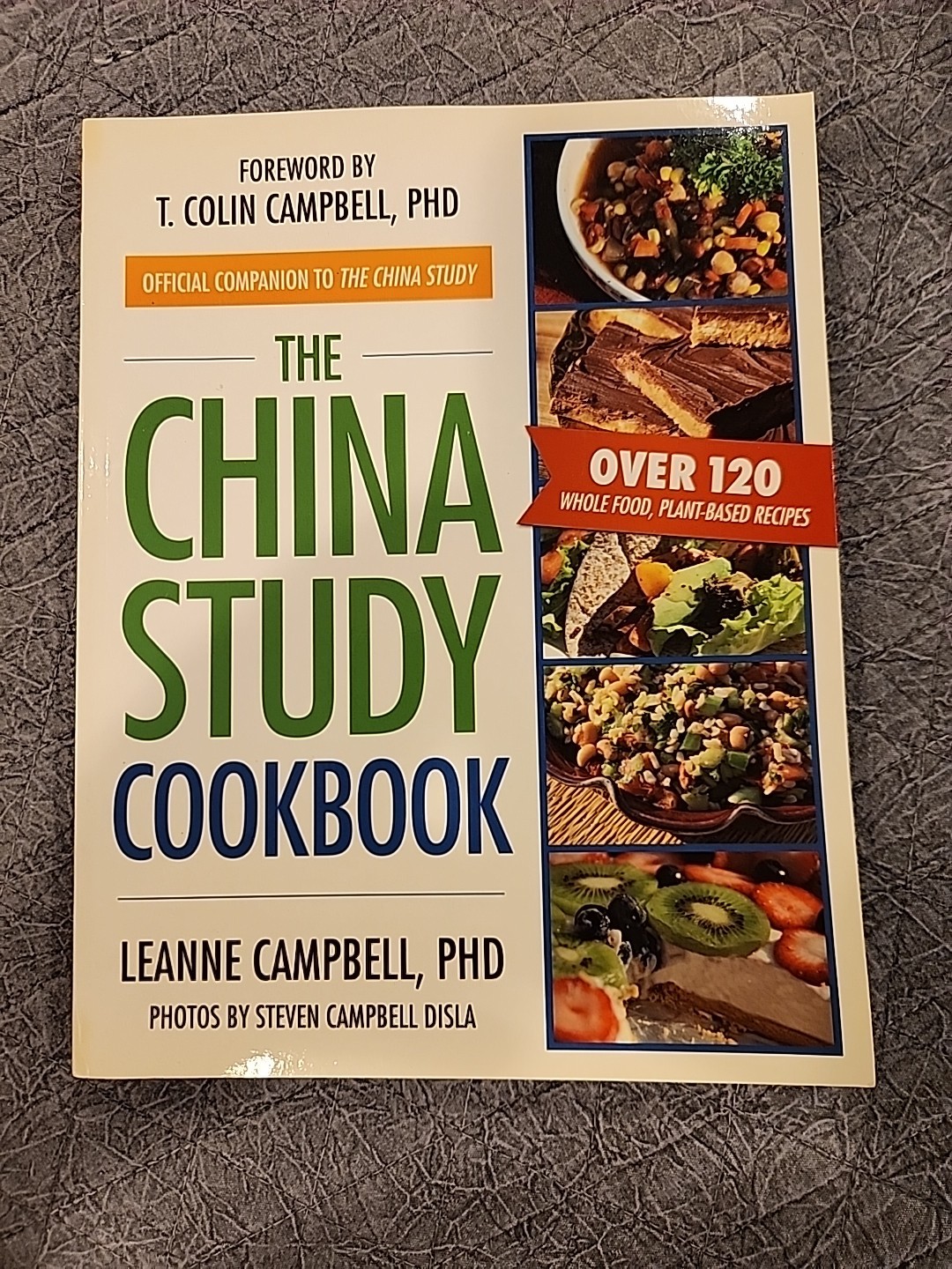 The China Study Cookbook: Over 120 Whole Food, Plant-Based Recipes