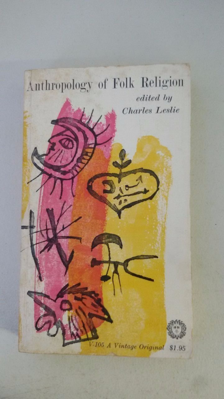 Anthropology of Folk Religion Paperback – 1960 by Charles (ed) Leslie (Author)